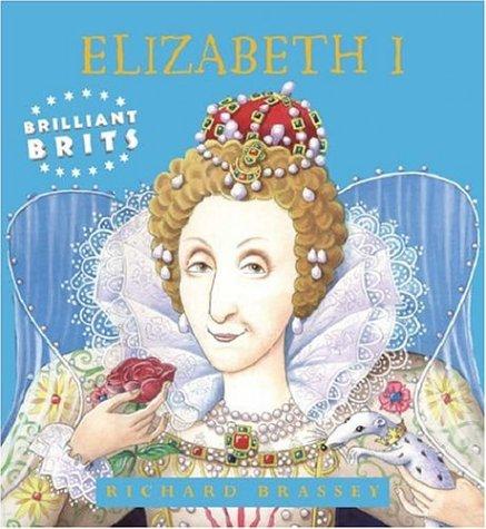 Queen Elizabeth 1 (Brilliant Brits Series)