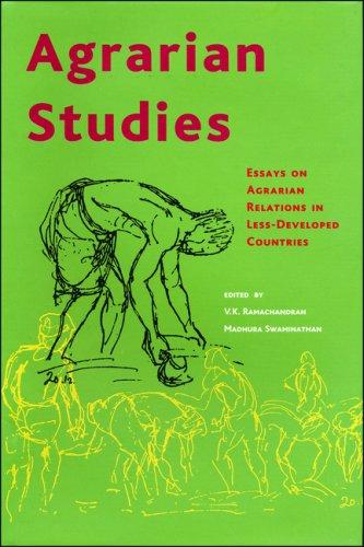 AGRARIAN STUDIES: ESSAYS ON AGRARIAN RELATIONS IN LESS-DEVELOPED COUNTRIES; EDITED BY V.K. RAMACHANDRAN