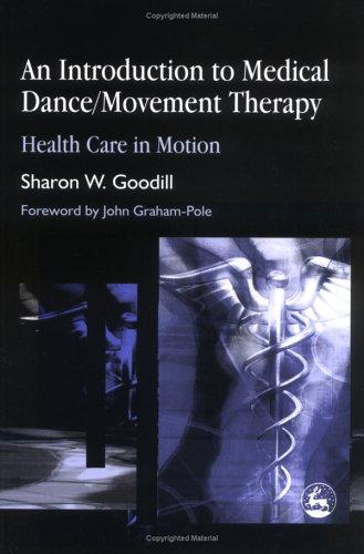 An Introduction To Medical Dance/Movement Therapy