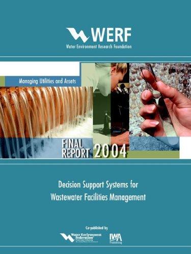 Decision Support Systems for Wastewater Facilities Management: Werf Report