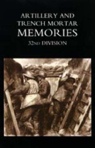 Artillery And Trench Mortar Memories - 32nd Division