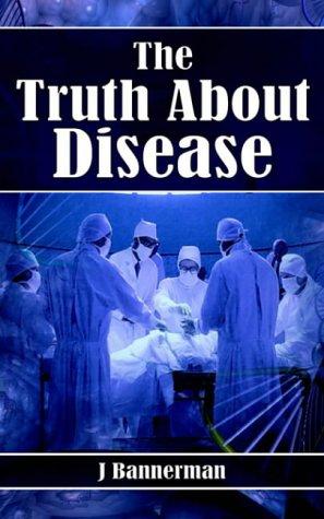 Thr Truth About Disease