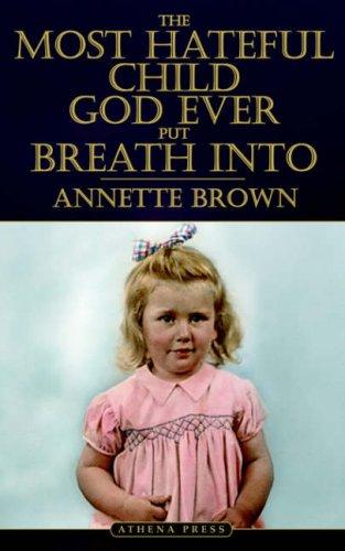 The Most Hateful Child God Ever Put Breath Into