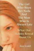 The Girl Who Bites Her Nails and the Man Who Is Always Late