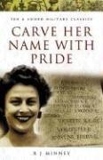 CARVE HER NAME WITH PRIDE (Pen & Sword Military Classics)