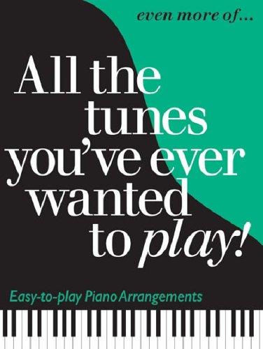 Even More All the Tunes You've Ever Wanted to Play