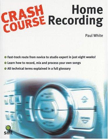 Crash Course Home Recording (Crash Course) (Crash Course)