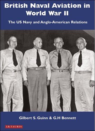 BRITISH NAVAL AVIATION IN WORLD WAR II: THE US NAVY AND ANGLO-AMERICAN RELATIONS