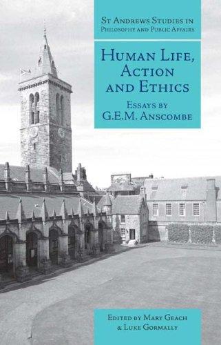 Human Life, Action and Ethics (St. Andrews Studies in Philosophy & Public Affairs) (St.Andrews Studies in Philosophy & Public Affairs)