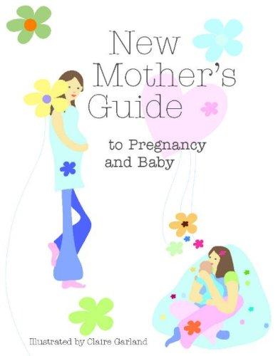 New mother's guide to pregnancy and baby