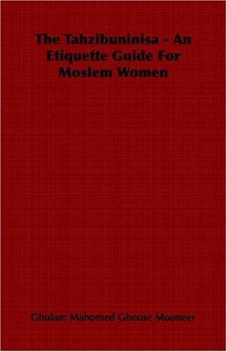 The Tahzibuninisa - An Etiquette Guide For Moslem Women