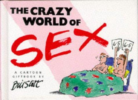 The Crazy World of Sex