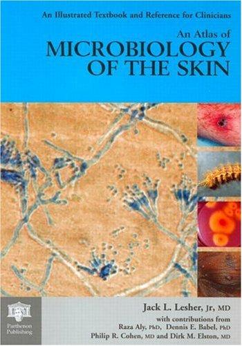 An Atlas of Microbiology of the Skin (Encyclopedia of Visual Medicine Series)