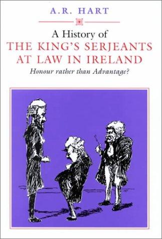 A history of the king's serjeants at law in Ireland