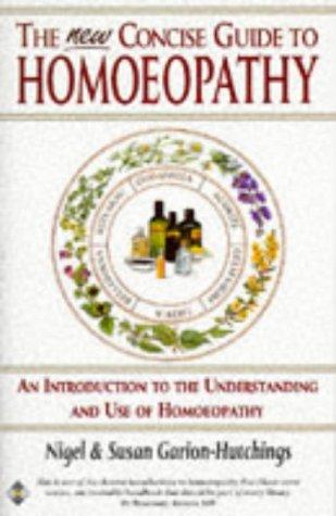 The new concise guide to homoeopathy