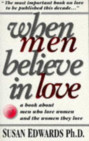 When Men Believe in Love