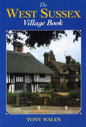 The West Sussex Village Book (Villages of Britain)