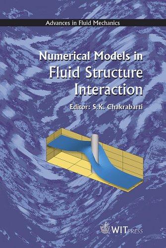 Numerical Models in Fluid-Structure Interaction (Advances in Fluid Mechanics) (Advances in Fluid Mechanics) (Advances in Fluid Mechanics)