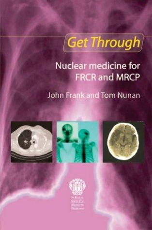 Nuclear Medicine for the FRCR and MRCP