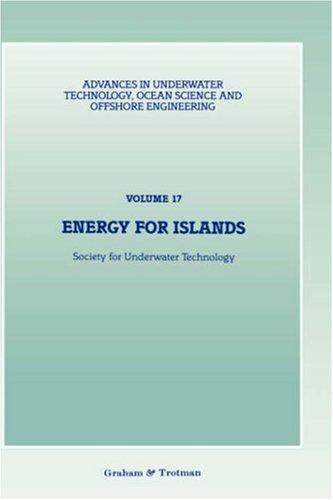 Energy for Islands (Advances in Underwater Technology, Ocean Science and Offshore Engineering)