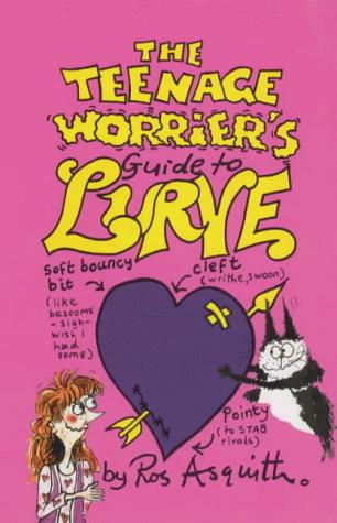 Teenage Worrier's Guide to Lurve (Teenage Worrier Books)