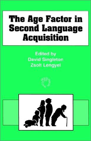 The Age Factor in Second Language Acquisition (Multilingual Matters)