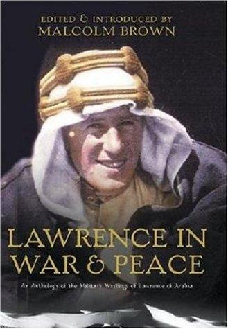 T.E. Lawrence in War and Peace
