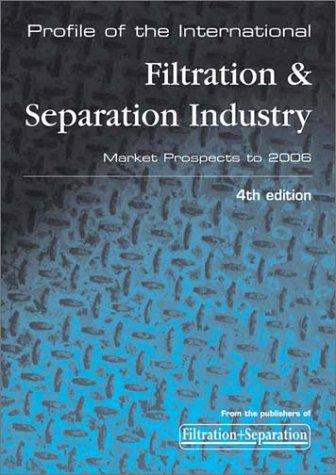 Profile of the International Filtration and Separation Industry - Market Prospects to 2006