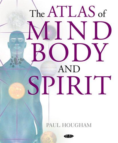 The Atlas of Mind, Body and Spirit