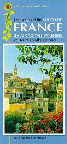 Landscapes of the South of France from the Alps to the Pyrenees (Sunflower Countryside Guides)