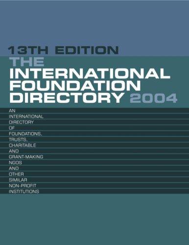 International Foundation Directory 2004