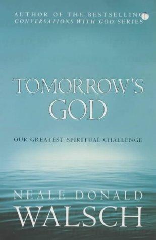 Tomorrow's God (Conversations with God)