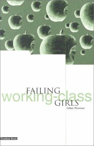 Failing Working Class Girls