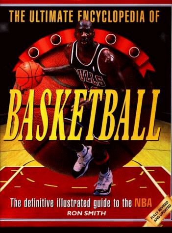 The Ultimate Encyclopedia of Basketball