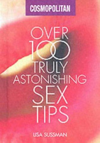 Over 100 Truly Astonishing Sex Tips