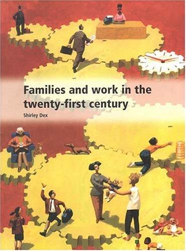 Families and Work in the Twenty-first Century (Work & Family Life)