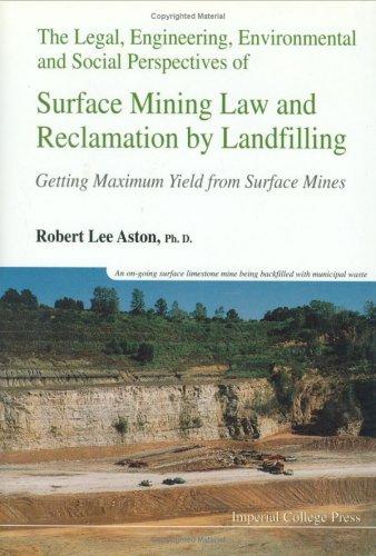 The legal, engineering, environmental, and social perspectives of surface mining law and reclamation by landfilling