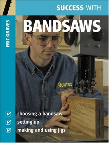 Success with Bandsaws (Success With...)