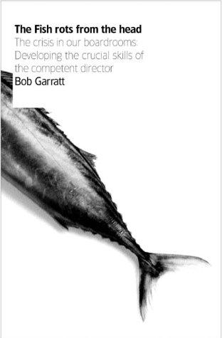 The Fish Rots from the Head: The Crisis in Our Boardrooms