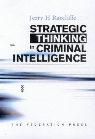 Strategic thinking in criminal intelligence