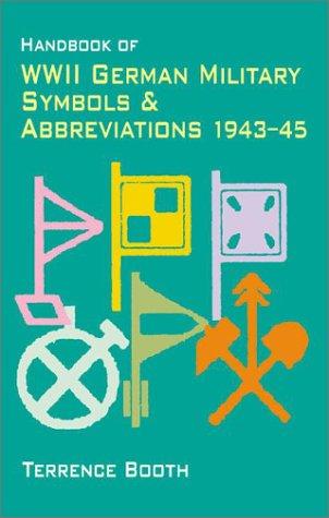 Handbook of WWII German Military Symbols and Abbreviations 1943 - 1945
