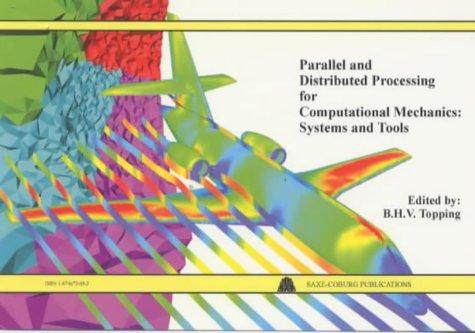 Parallel and distributed processing for computational mechanics