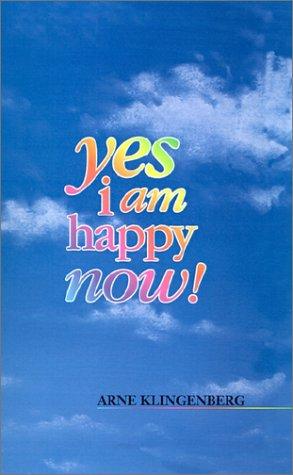 Yes I Am Happy Now!
