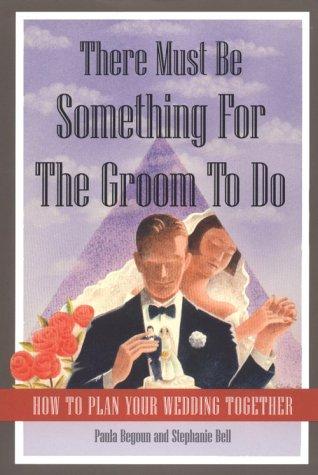 There must be something for the groom to do