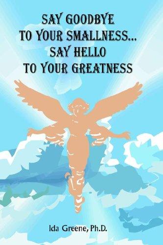 Say Goodbye to Your Smallness, Say Hello to Your Greatness