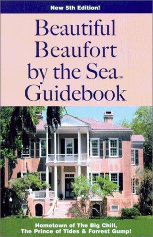 Beautiful Beaufort by the Sea Guidebook (American Coastal Guidebook) (American Coastal Guidebook Series)