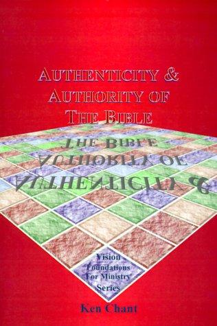 Authenticity & Authority of the Bible (Vision Foundations for Ministry)
