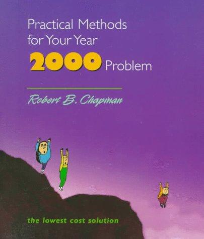 Practical methods for your year 2000 problem