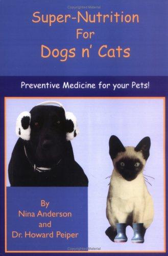 Super-nutrition for dogs n' cats