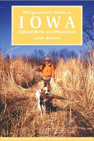 Wingshooter's guide to Iowa